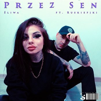 Przez sen - Śliwa, RUSKIEFAJKI