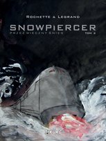 Przez wieczny śnieg. Snowpiercer. Tom 2 Legrand Benjamin, Rochette Jean-Marc