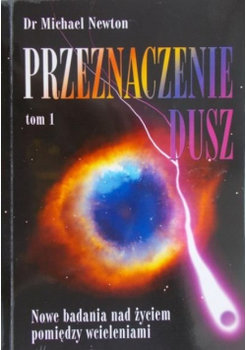 Przeznaczenie dusz Tom I - Newton Michael