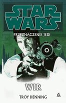 Przeznaczenie Jedi. Tom 6. Wir Denning Troy