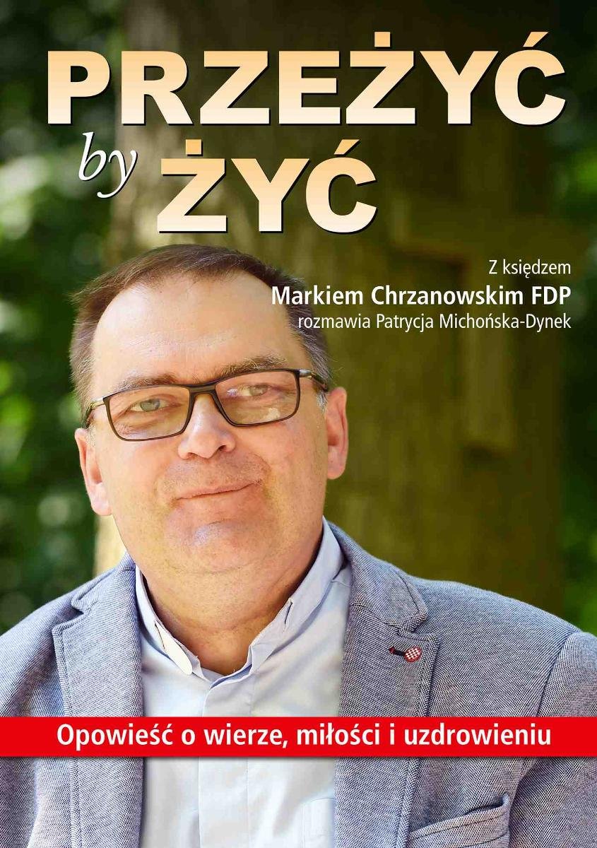 Przeżyć by żyć. Opowieść o wierze, miłości i uzdrowieniu - ebook epub
