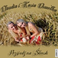 Przijedź na Ślonsk Claudia i Kasia Chwołka