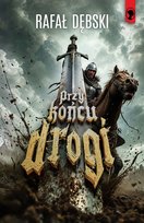 Przy końcu drogi Dębski Rafał