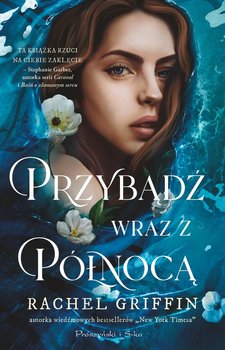 Przybądź wraz z północą - Griffin Rachel