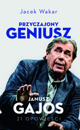Przyczajony geniusz. Opowieści o Januszu Gajosie - Wakar Jacek