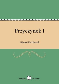 Przyczynek I - De Nerval Gerard