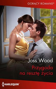 Przygoda na resztę życia - Wood Joss