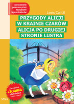 Przygody Alicji w Krainie Czarów. Alicja po drugiej stronie lustra. Lektura z opracowaniem Carroll Lewis