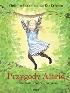 Przygody Astrid - zanim została Astrid Lindgren - Bjork Christina