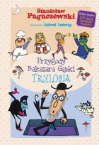 Przygody Baltazara Gąbki.Trylogia Pagaczewski Stanisław