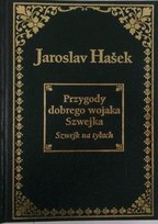 Przygody dobrego wojaka Szwejka podczas wojny światowej Hasek Jarosław