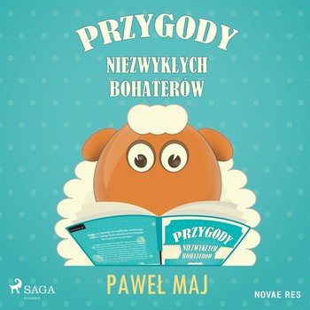 Przygody niezwykłych bohaterów - Maj Paweł