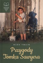 Przygody Tomka Sawyera. Klasyka literatury Twain Mark