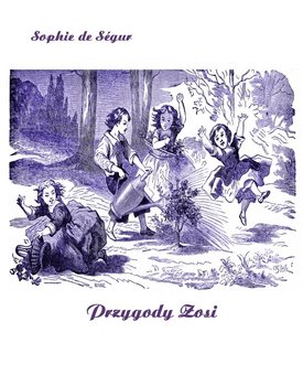 Przygody Zosi - de Segur Sophie