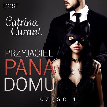 Przyjaciel Pana Domu 1 – opowiadanie erotyczne BDSM - Curant Catrina