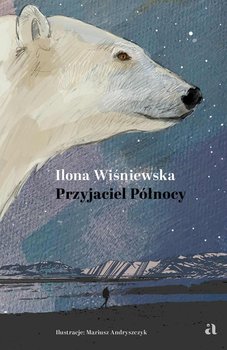 Przyjaciel Północy - Wiśniewska Ilona