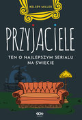 Przyjaciele. Ten o najlepszym serialu na świecie - Miller Kelsey