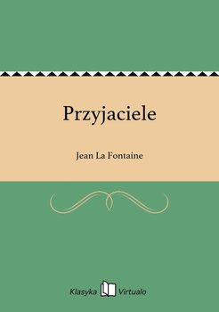 Przyjaciele - La Fontaine Jean