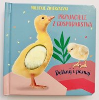 Przyjaciele z gospodarstwa. Milutkie zwierzaczki. Dotknij i poznaj Opracowanie zbiorowe