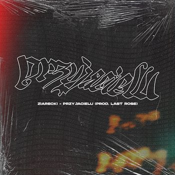 Przyjacielu - Ziarecki