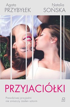 Przyjaciółki - Przybyłek Agata, Sońska Natalia