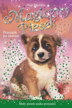 Przyjaźń na zawsze. Magiczny piesek - Bentley Sue