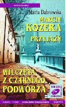 Przyjaźń / Wilczęta z czarnego podwórza - Dąbrowska Maria