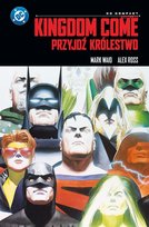 Przyjdź Królestwo. Kingdom Come Ross Alex, Waid Mark