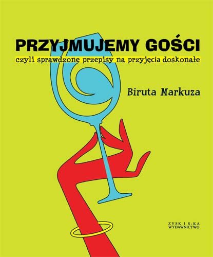 Przyjmujemy gości, czyli sprawdzone przepisy na przyjęcia doskonałe