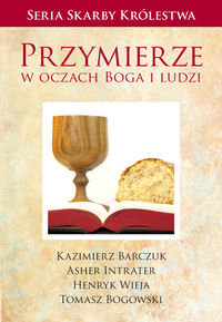 Przymierze w oczach Boga i ludzi - Barczuk Kazimierz, Intrater Asher, Wieja Henryk