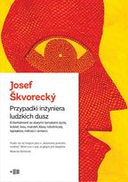Przypadki inżyniera ludzkich dusz Skvorecky Josef