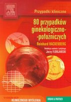 Przypadki kliniczne. 80 przypadków ginekologiczno-położniczych Hackenberg Reinhard