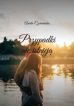 Przypadki nie istnieją - Czerwińska Aniela
