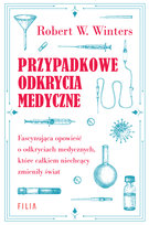 Przypadkowe odkrycia medyczne Robert W. Winters