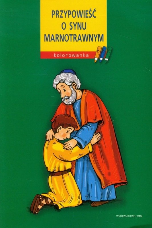 Czego Uczy Nas Pan Jezus W Przypowieści O Synu Marnotrawnym Przypowieść o synu marnotrawnym. Kolorowanka - Wilkońska Joanna