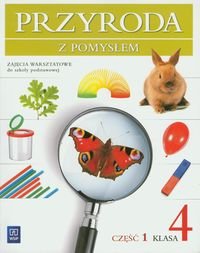 Przyroda z pomysłem 4. Zajęcia warsztatowe. Część 1. Szkoła podstawowa