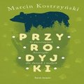 Przyrodyjki - audiobook - Kostrzyński Marcin