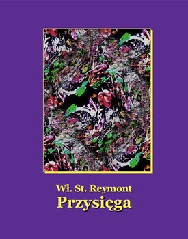 Przysięga - Reymont Władysław Stanisław