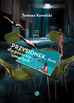 Przysionek, dom dla pozornie umarłych - Kowalski Tomasz