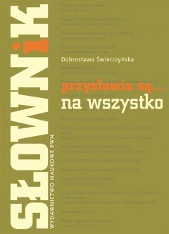 Przysłowia są... na wszystko