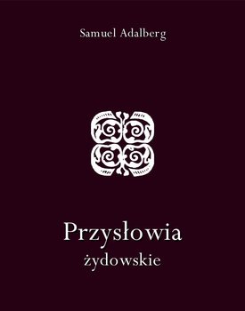 Przysłowia żydowskie - Adalberg Samuel