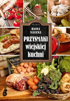 Przysmaki wiejskiej kuchni - Malicka Hanna