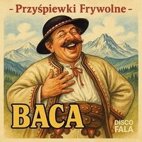 Przyśpiewki Frywolne - Baca Disco Fala