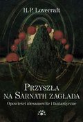 Przyszła na Sarnath zagłada - Lovecraft Howard Phillips