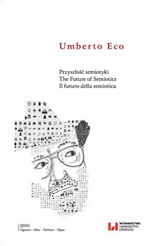 Przyszłość semiotyki. The Future of Semiotics. Il futuro della semiotica - Eco Umberto