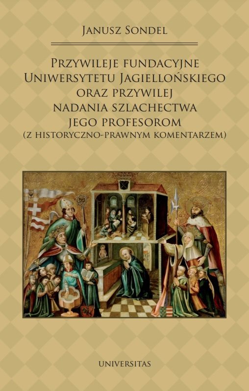 Przywileje Fundacyjne Uniwersytetu Jagiellońskiego Oraz Przywilej Nadania Szlachectwa Jego 7654