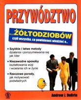 Przywództwo dla źółtodziobów Dubrin Andrew J.