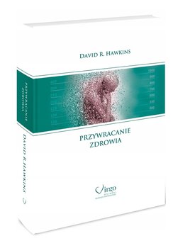 Przywracanie zdrowia - Hawkins David R.