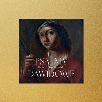 PSALMY DAWIDOWE - Mateusz Pospieszalski