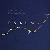 Psalmy Małgorzata Hutek, ATOM String Quartet, Dominik Wania